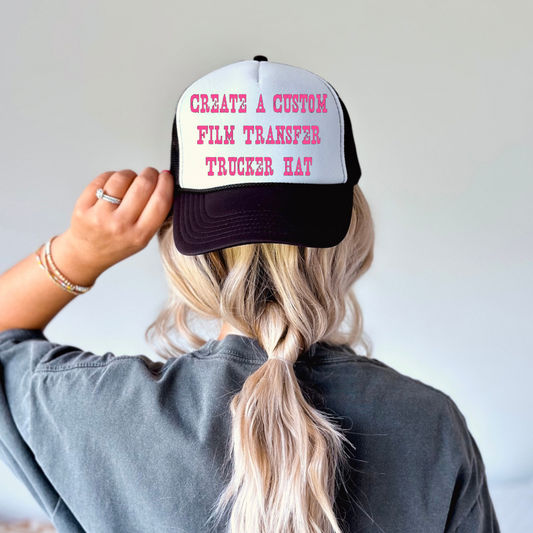 Create Your Own Film Transfer Trucker Hat